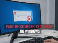 Pare de Cometer Este Erro no Windows